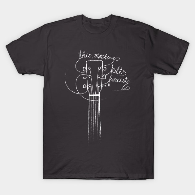 This Machine Kills Fascists T-Shirt by chrisayerscreative